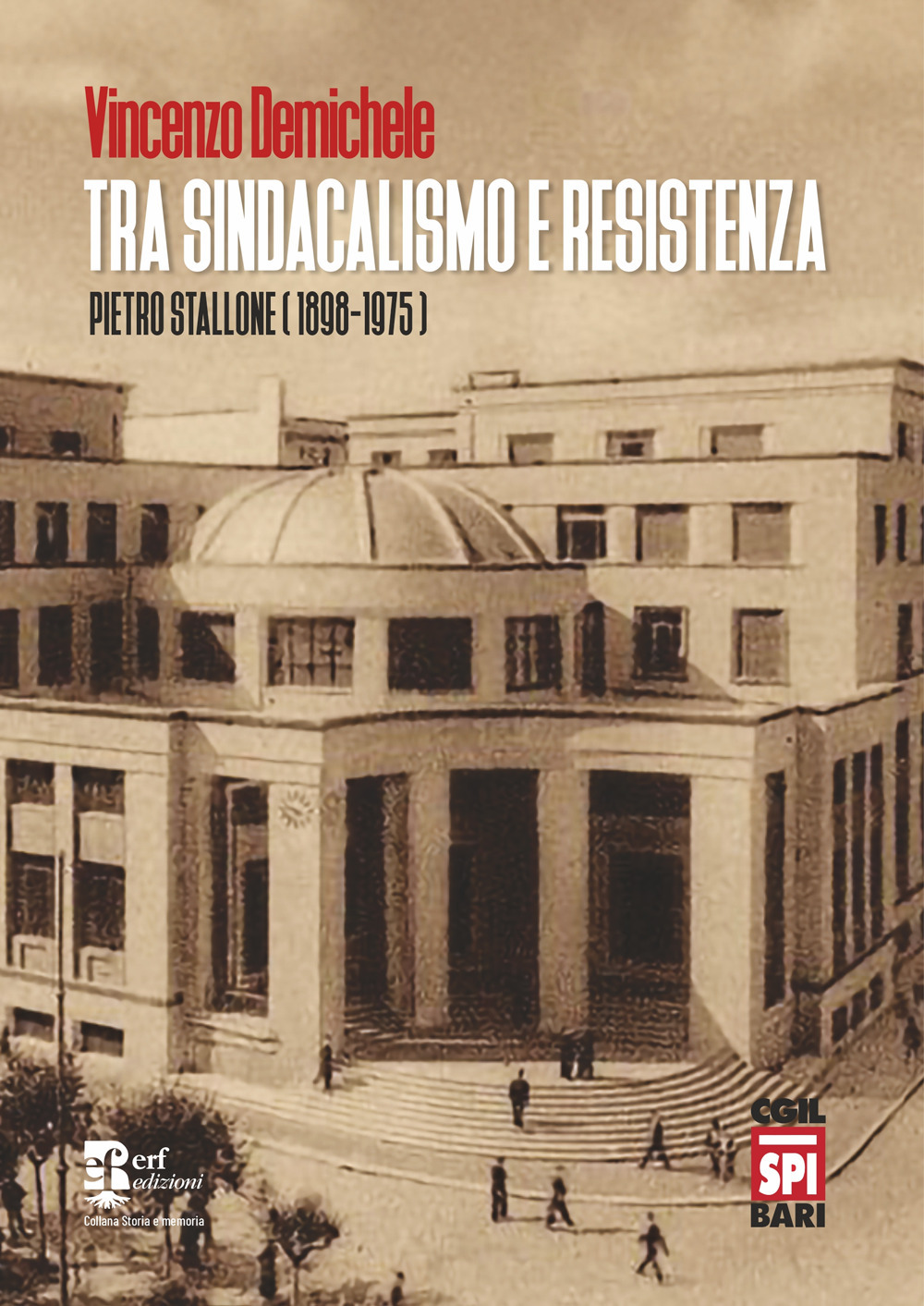 Tra sindacalismo e resistenza. Pietro Stallone (1898-1975)