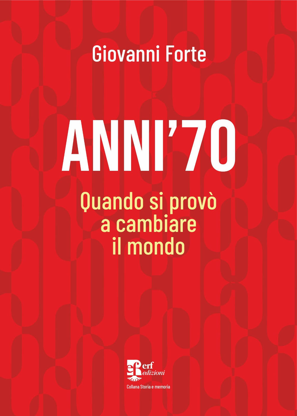 Anni '70. Quando si provò a cambiare il mondo