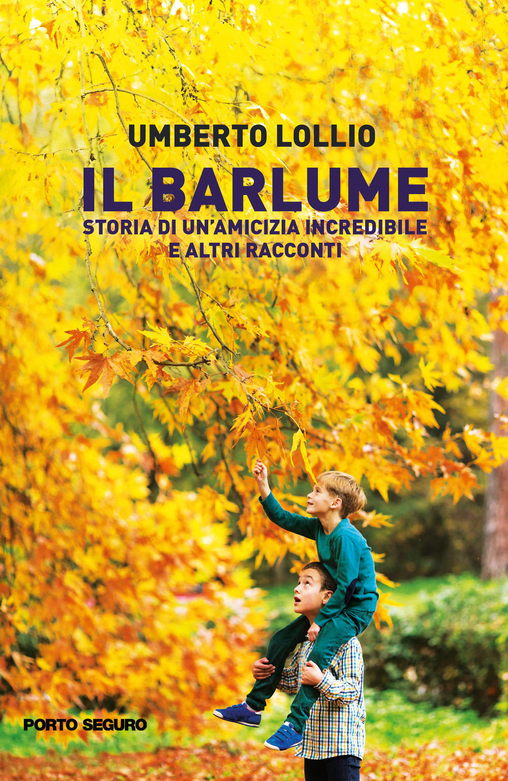 Il Barlume. Storia di un'amicizia incredibile e altri racconti