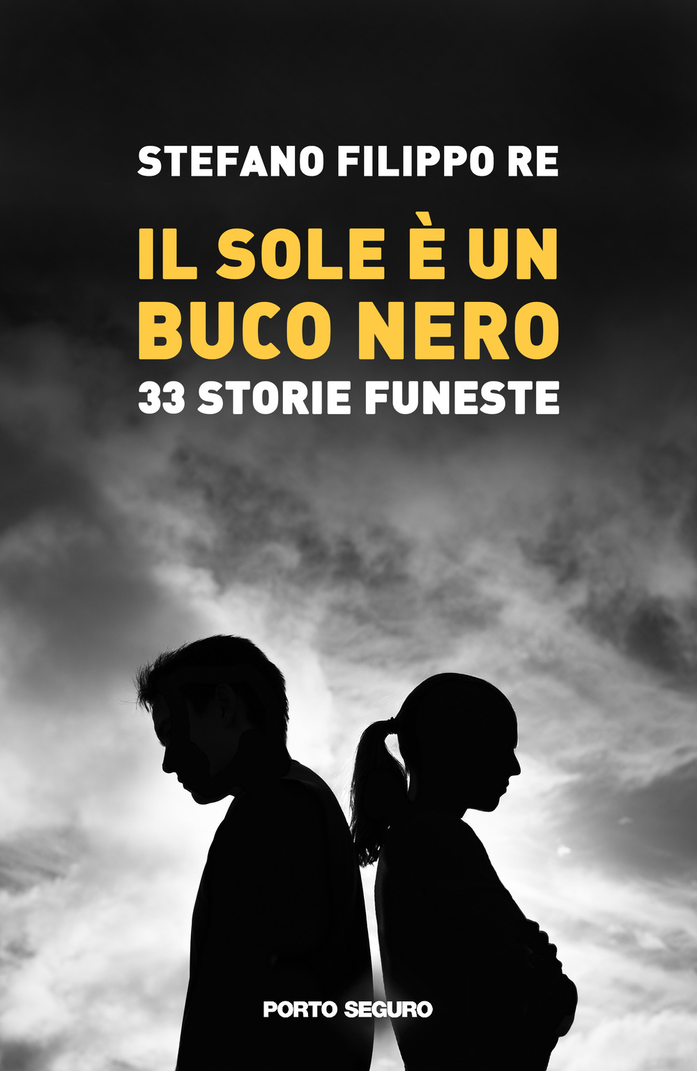 Il sole è un buco nero. 33 storie funeste