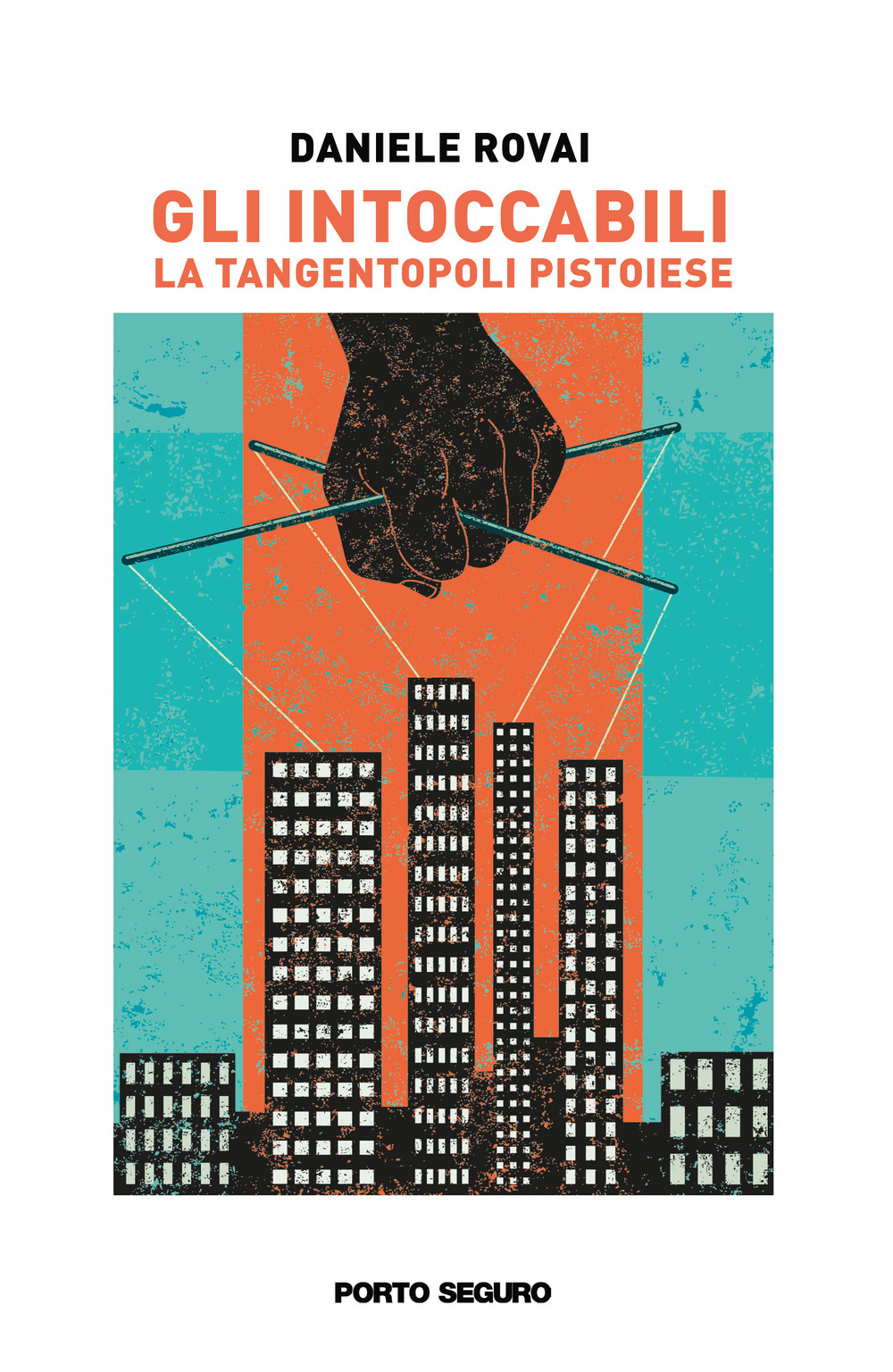 Gli intoccabili. La tangentopoli pistoiese