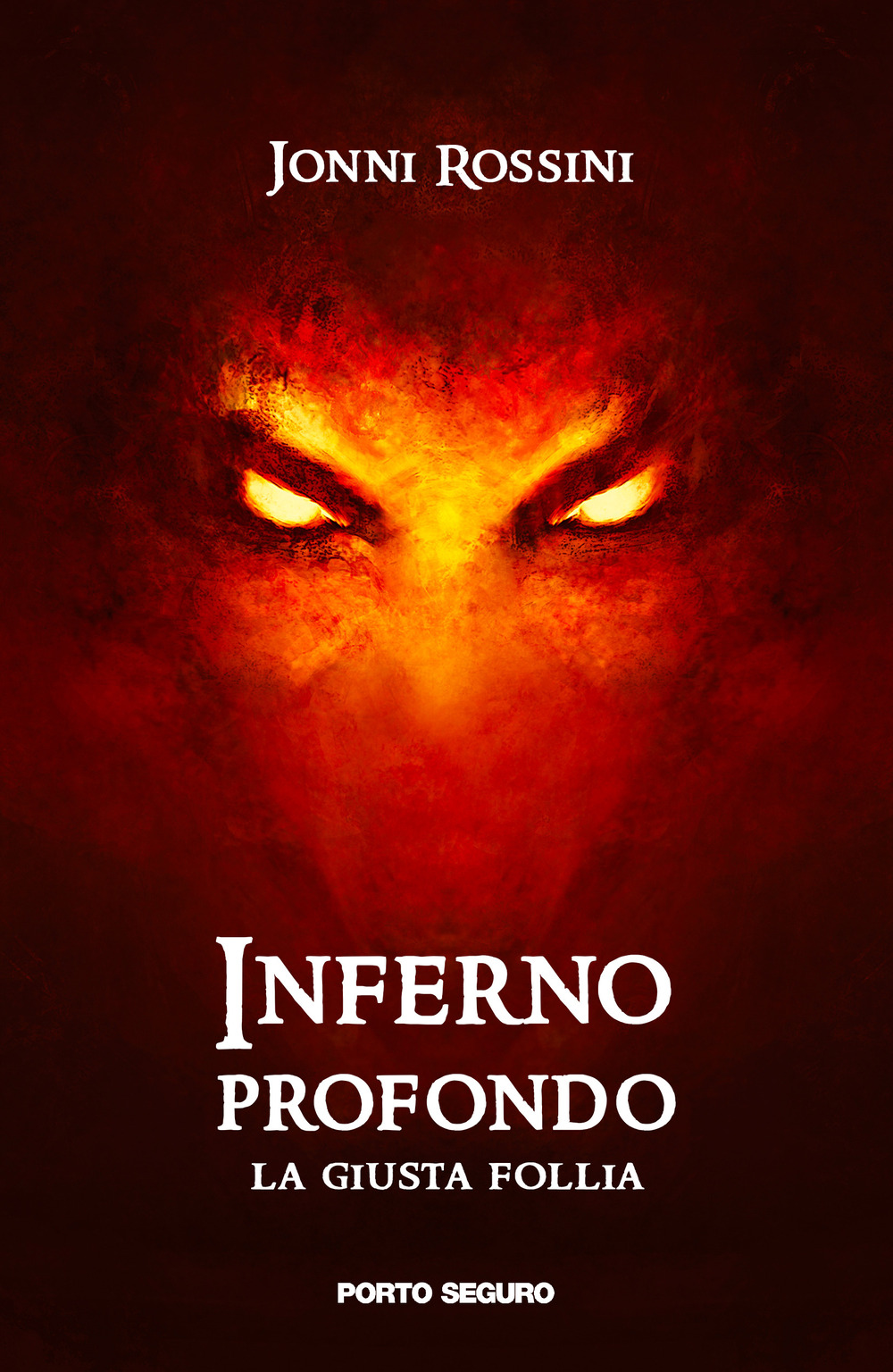 Inferno profondo. La giusta follia