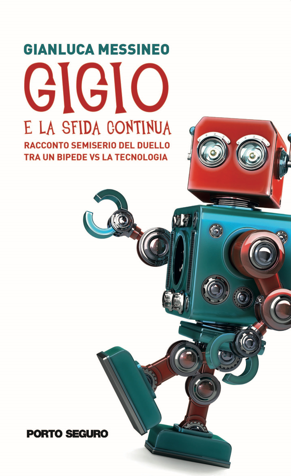 Gigio. E la sfida continua. Racconto semiserio del duello tra un bipede vs la tecnologia