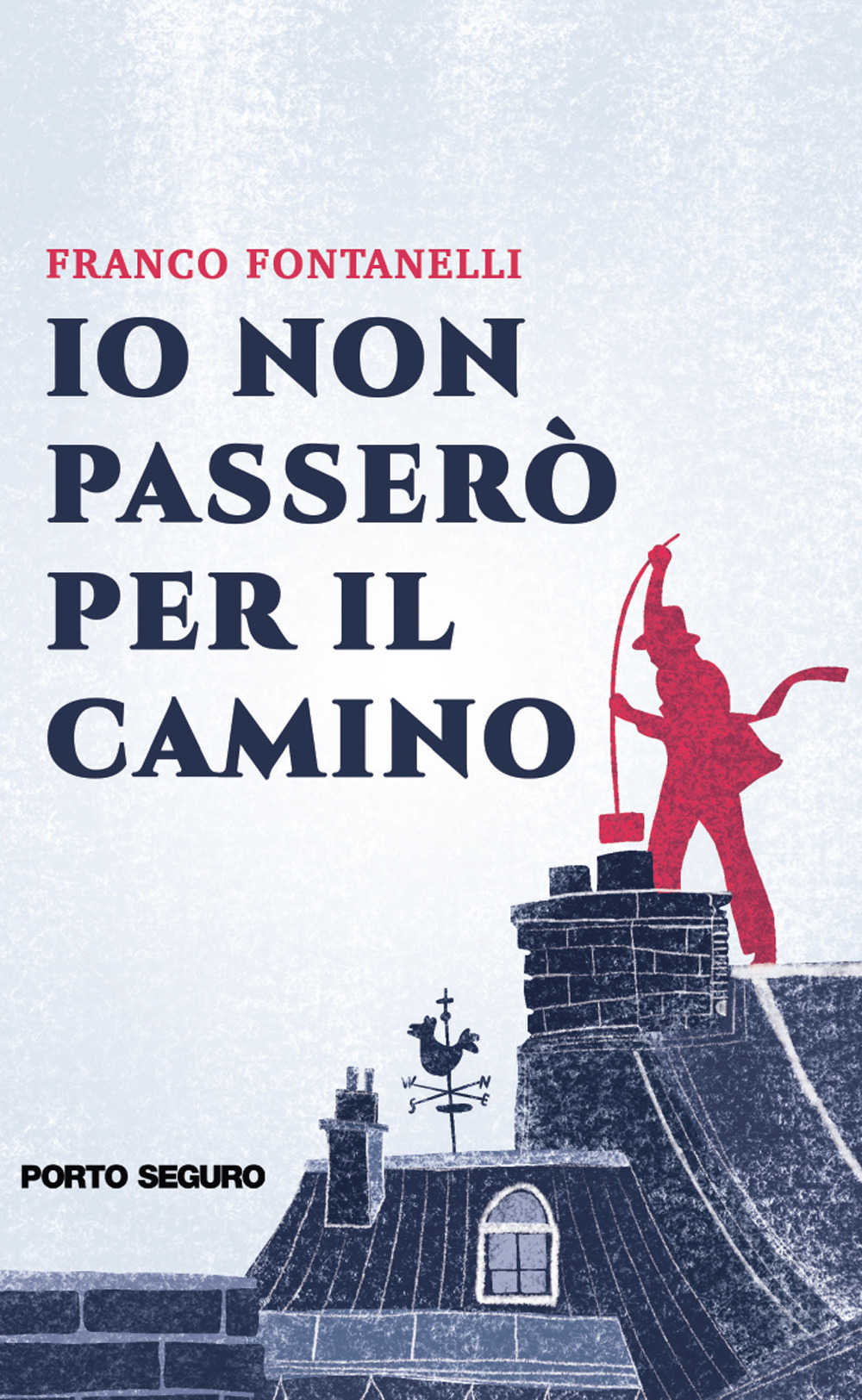 Io non passerò per il camino