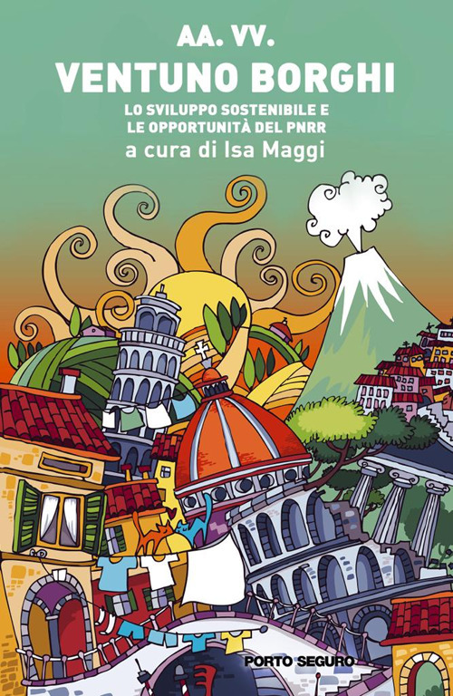 Ventuno borghi. Lo sviluppo sostenibile e le opportunità del PNRR