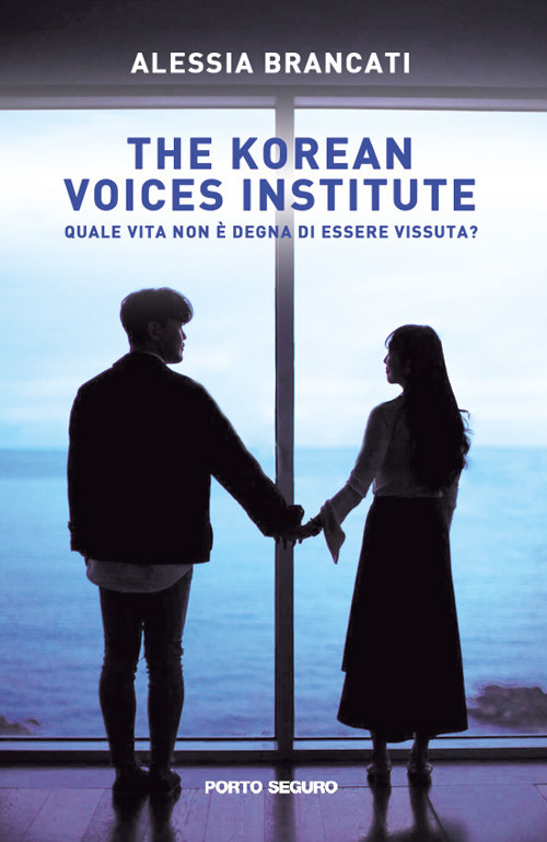 The korean voices institute. Quale vita non è degna di essere vissuta?