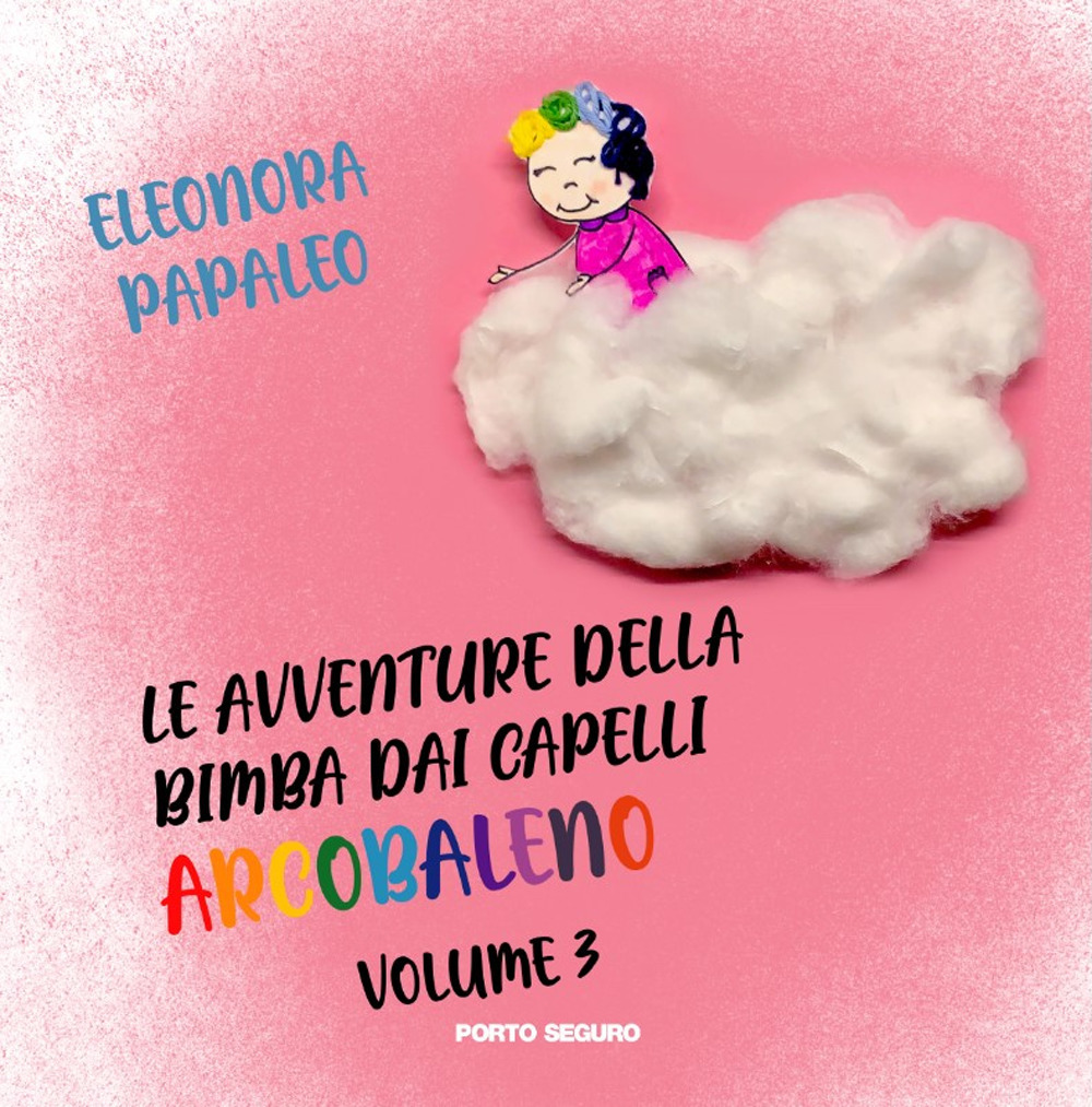 Le avventure della bimba dai capelli arcobaleno. Vol. 3