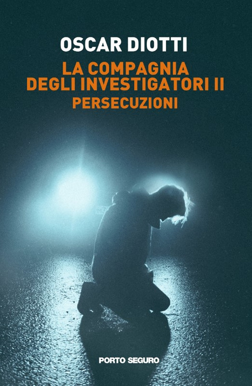 Persecuzioni. La compagnia degli investigatori. Vol. 2