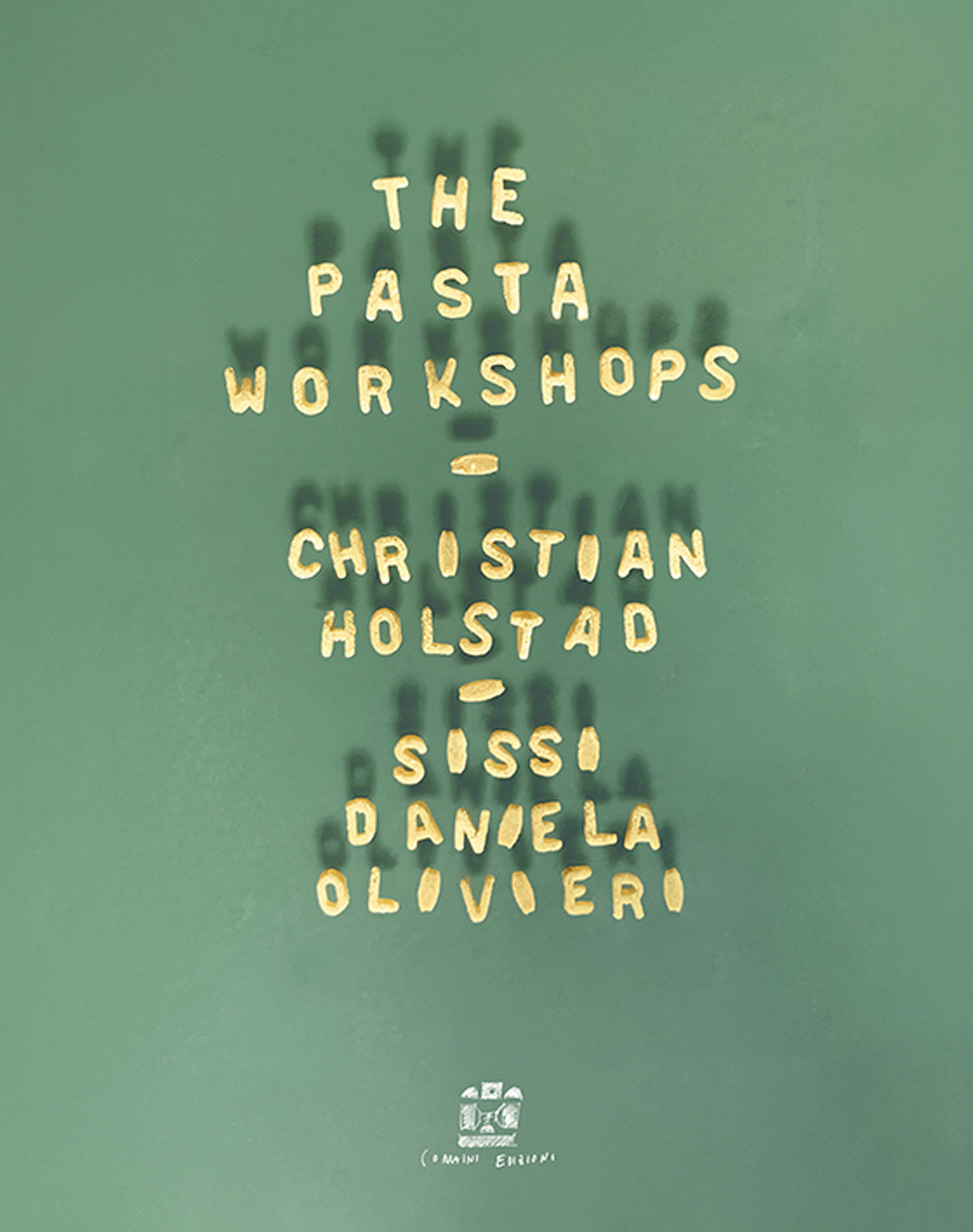 The pasta workshop. Ediz. italiana e inglese