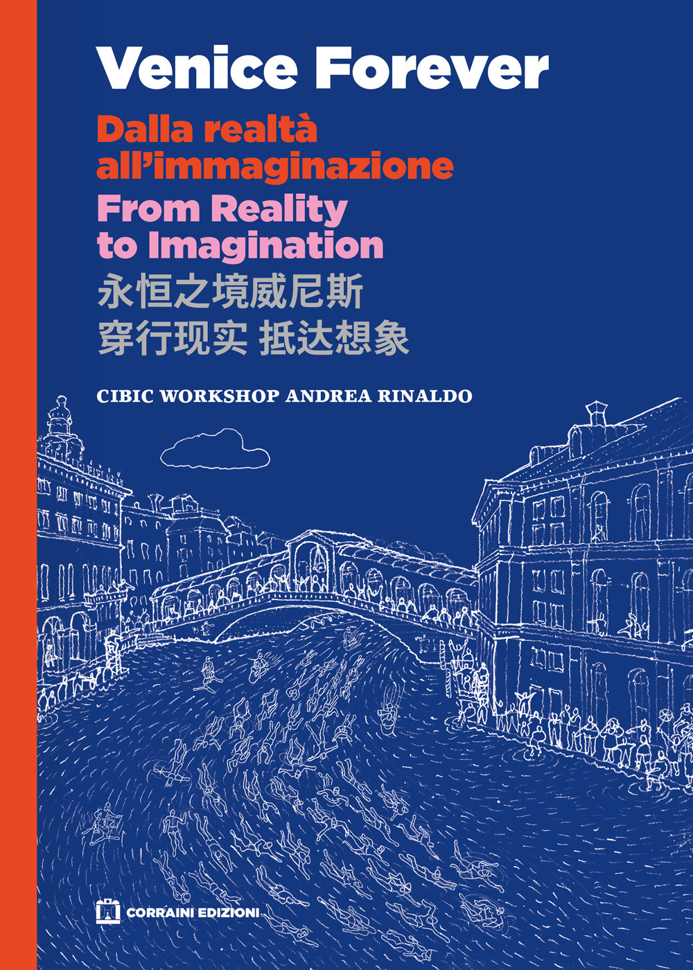 Venice forever. Dalla realtà all'immaginazione