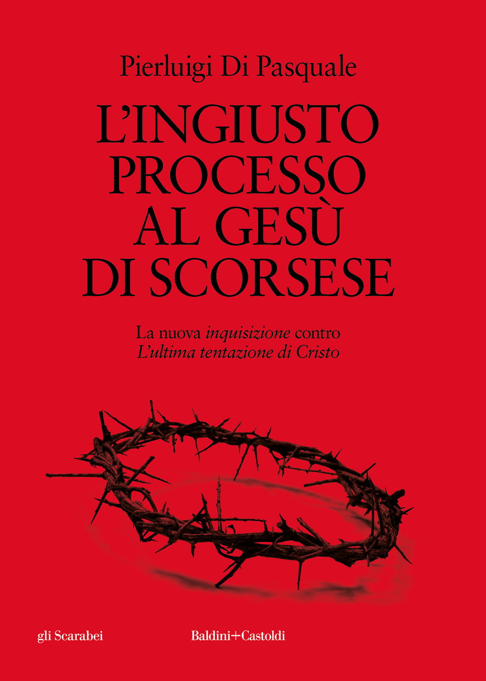 L'ingiusto processo al Gesù di Scorsese. La nuova «inquisizione» contro «L'ultima tentazione di Cristo»