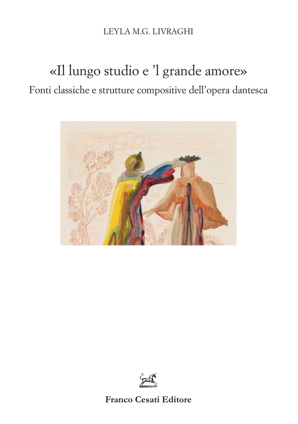 «Il lungo studio e 'l grande amore». Fonti classiche e strutture compositive dell’opera dantesca