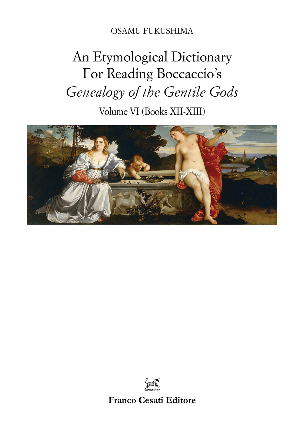 An etymological dictionary for reading Boccaccio's «Genealogy of the gentile gods». Vol. 6: Books XII-XIII