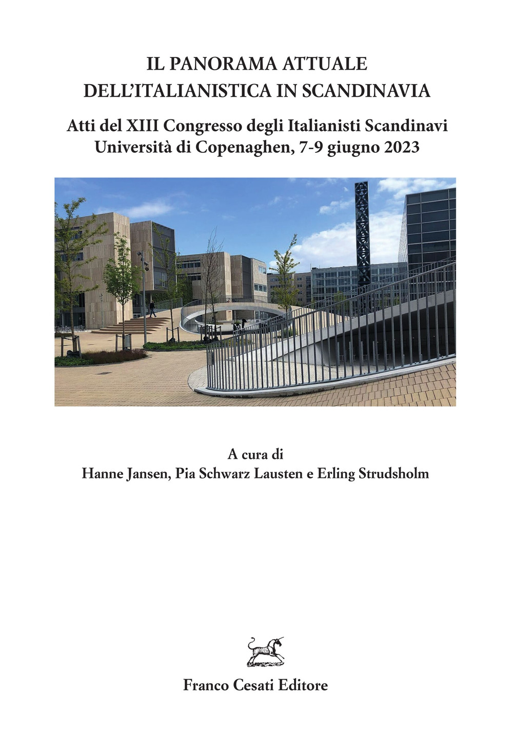 Il panorama attuale dell'italianistica in Scandinavia. Atti del 13º Congresso degli Italianisti Scandinavi (Università di Copenaghen, 7-9 giugno 2023)