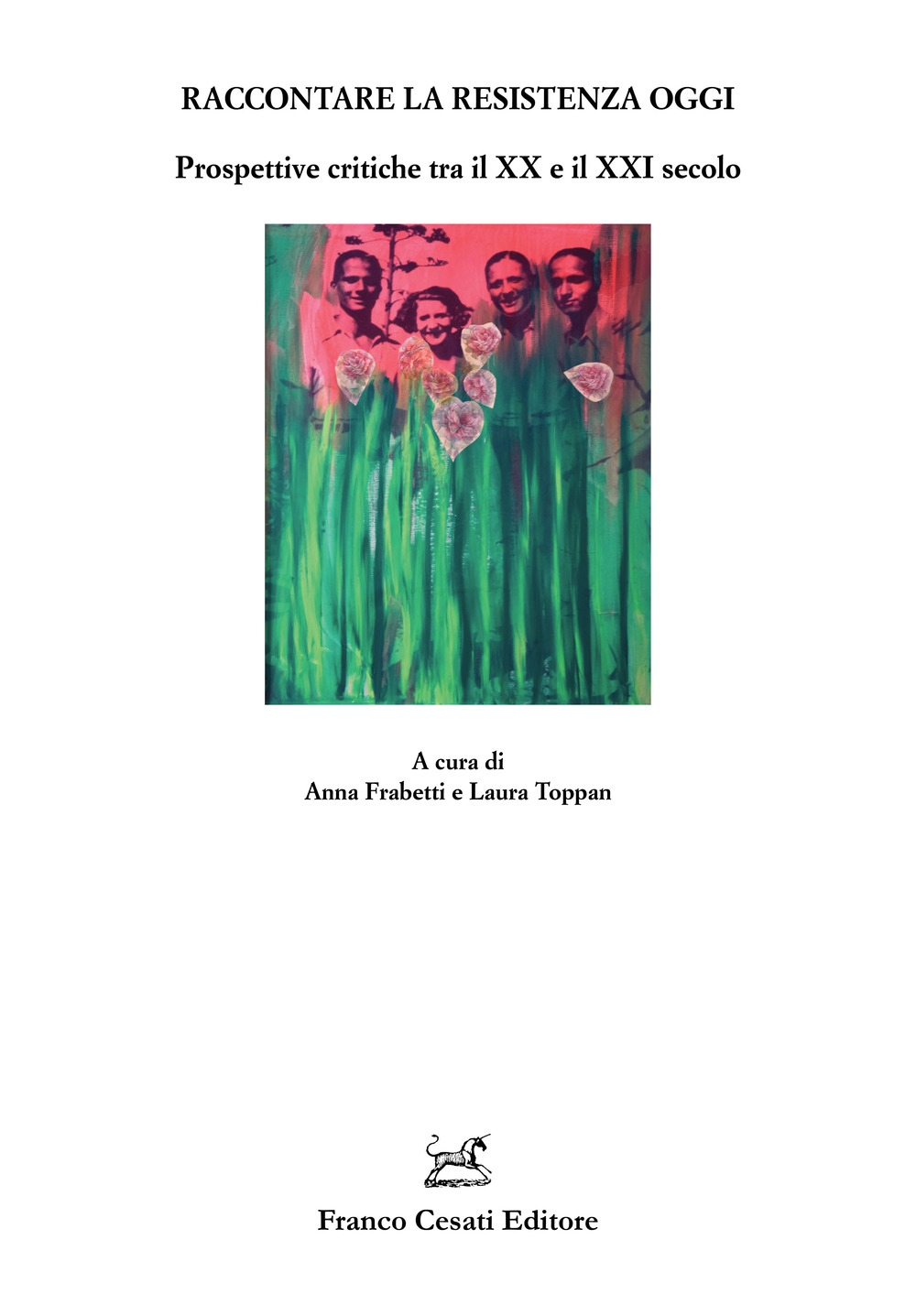 Raccontare la Resistenza oggi. Prospettive critiche tra il XX e il XXI secolo