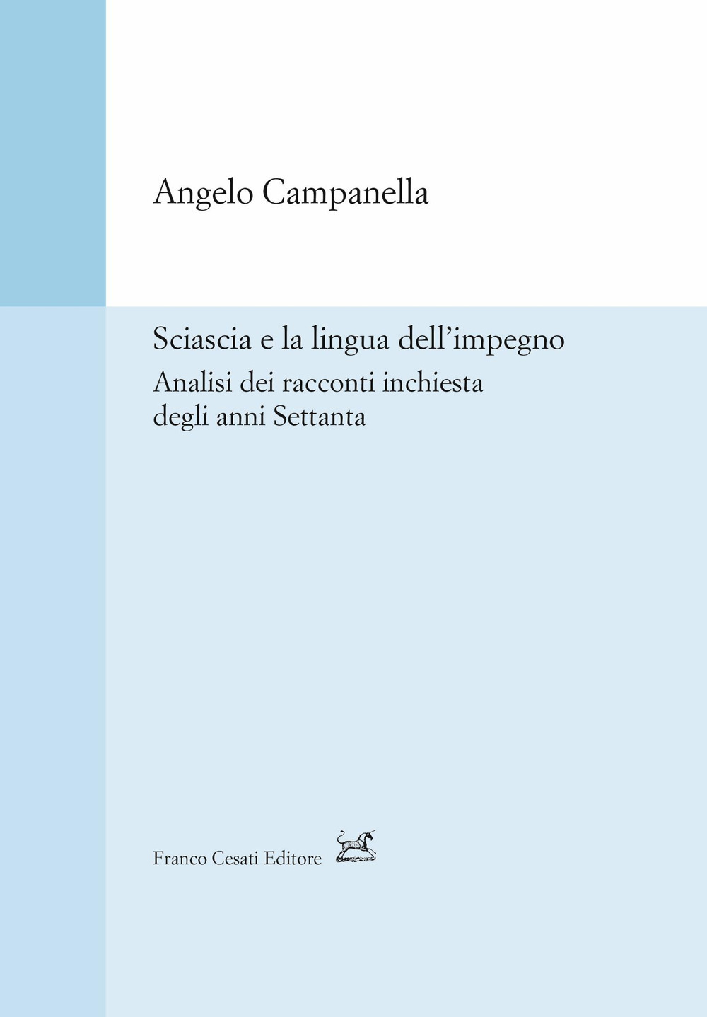 Sciascia e la lingua dell'impegno. Analisi dei racconti inchiesta degli anni Settanta