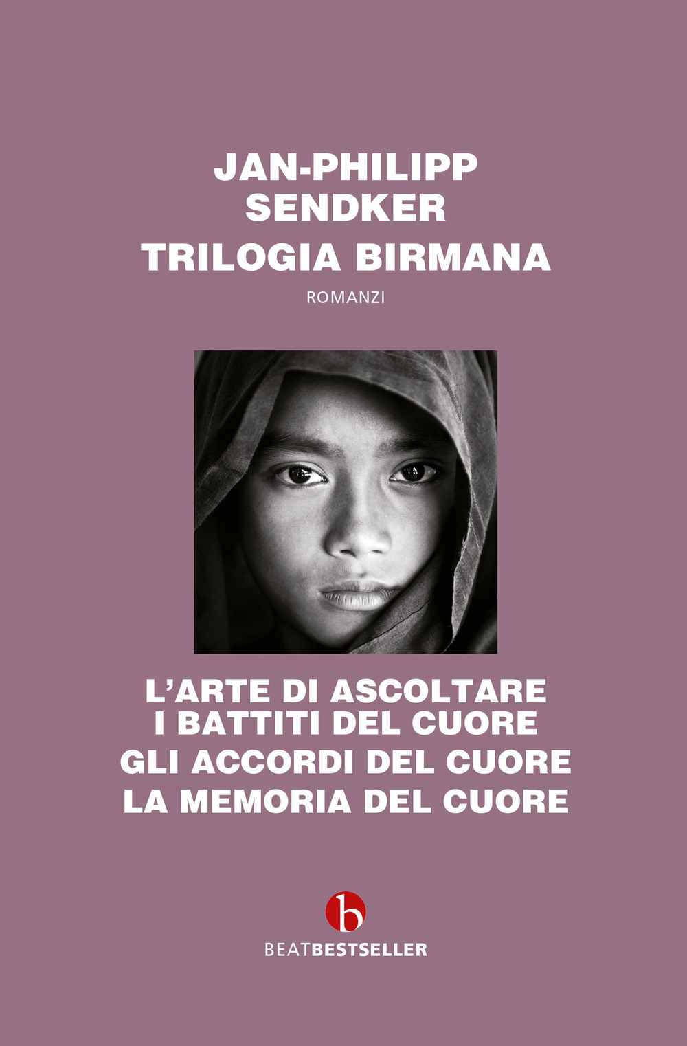 Trilogia birmana: L’arte di ascoltare i battiti del cuore-Gli accordi del cuore-La memoria del cuore