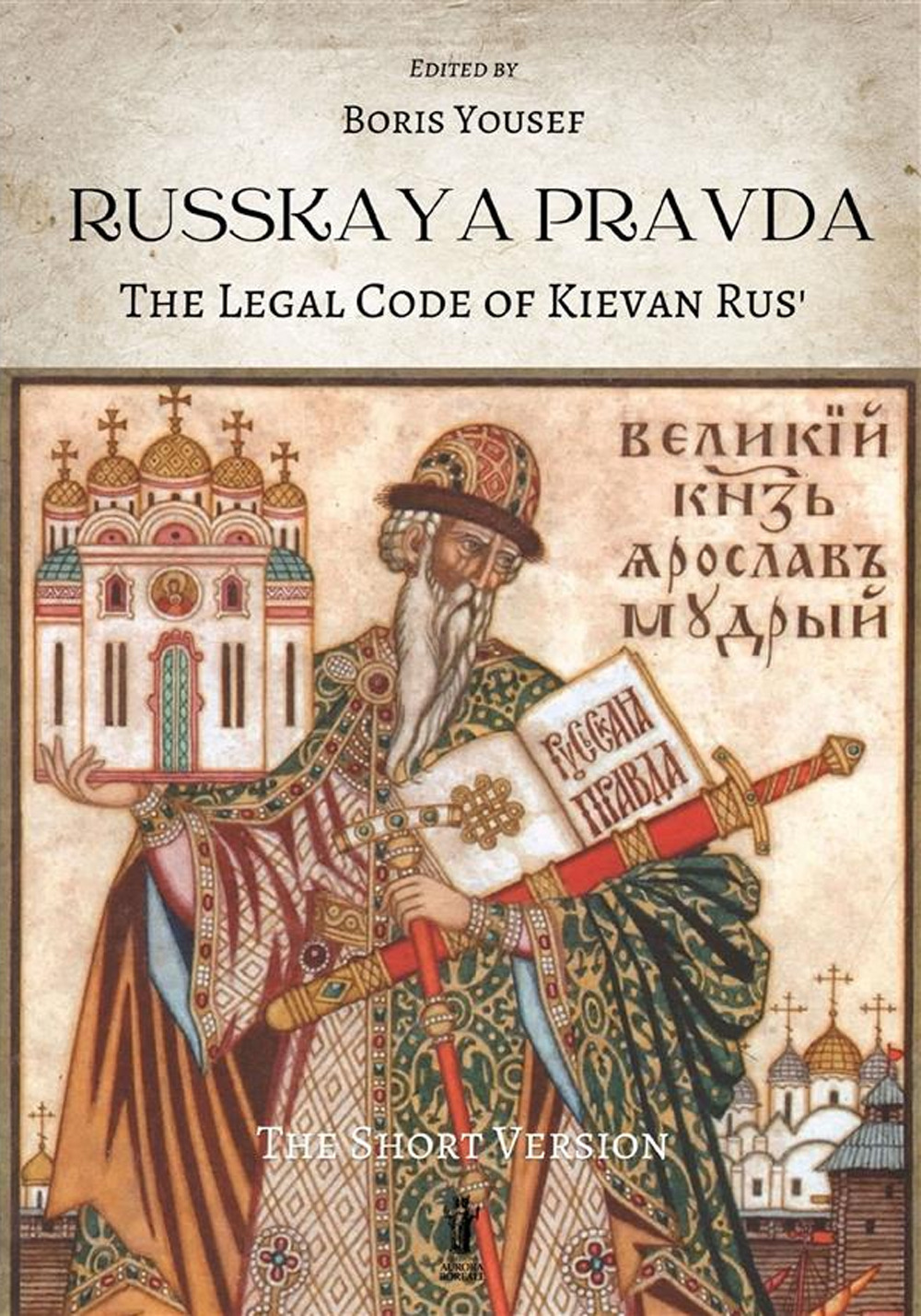 Russkaya Pravda. The legal code of Kievan Rus’