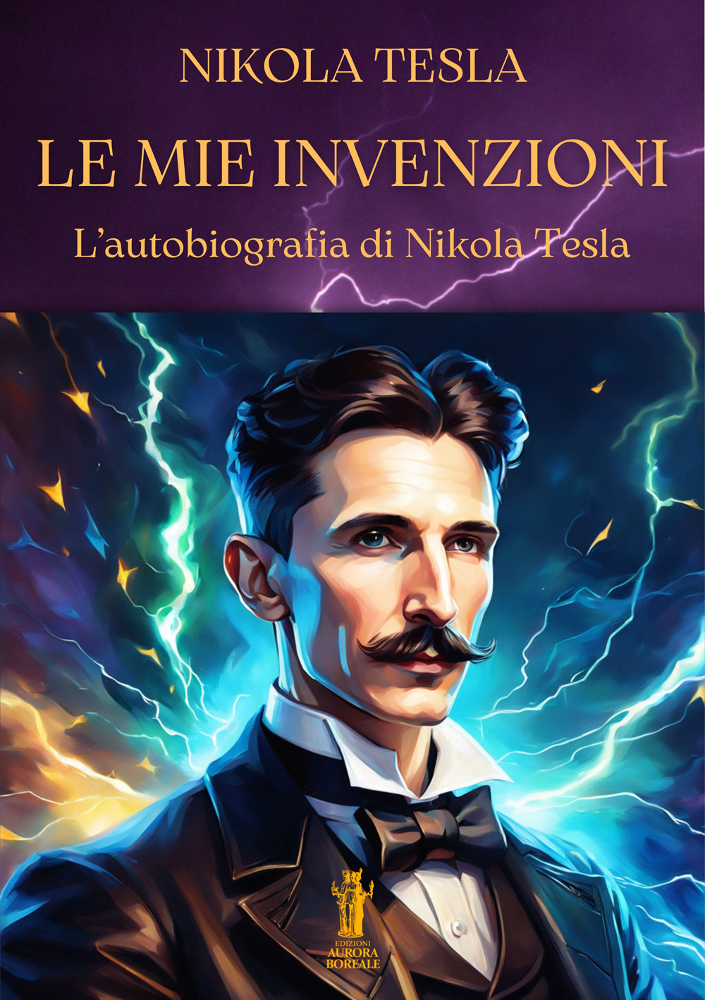 Le mie invenzioni. L’autobiografia di Nikola Tesla