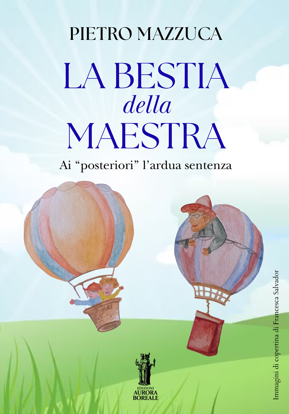 La bestia della Maestra …ai «posteriori» l'ardua sentenza. I bambini di oggi, la società di domani