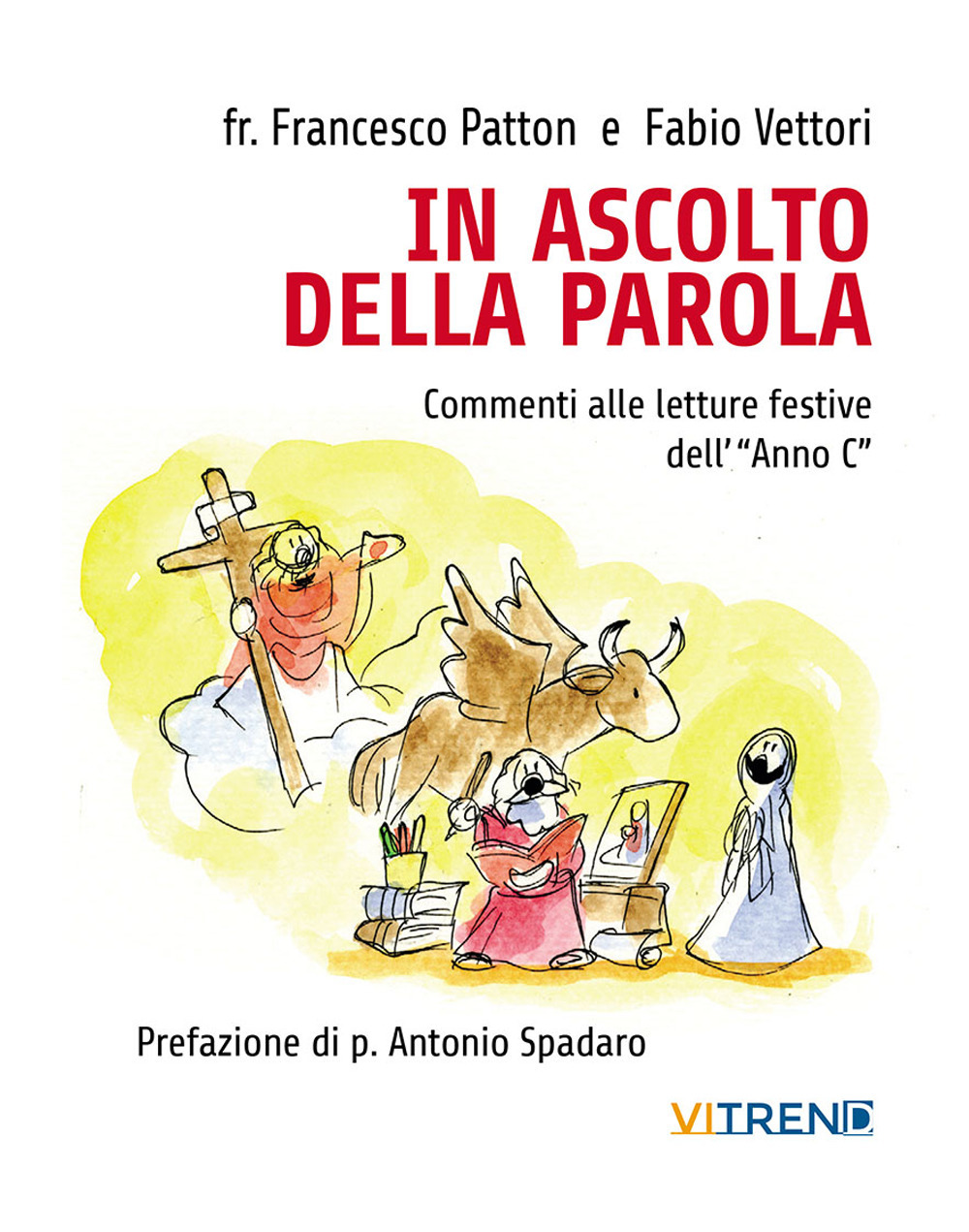 In ascolto della parola. Commenti alle letture festive dell'«Anno C»