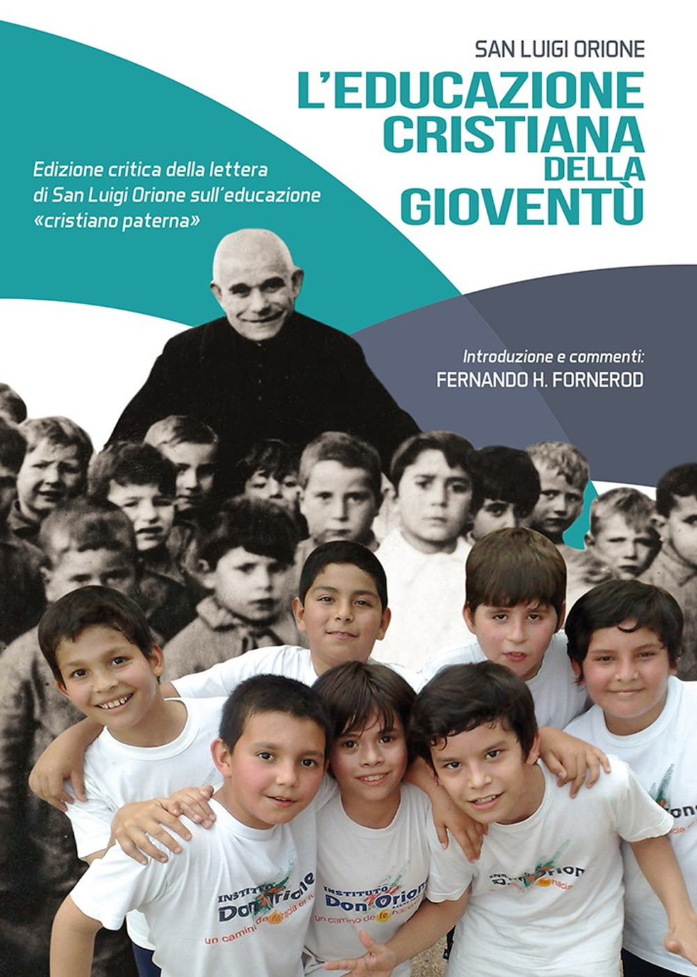 Educazione cristiana della gioventù. Edizione critica della lettera di San Luigi Orione sull’educazione «cristiano paterna»