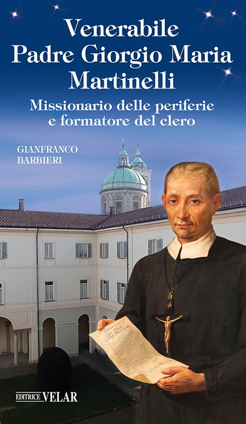 Padre Giorgio Maria Martinelli. Missionario delle periferie e formatore del clero