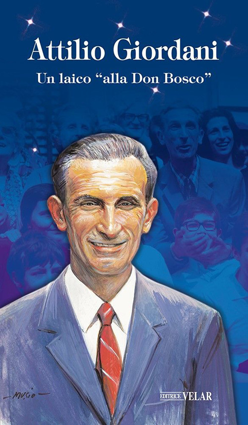 Attilio Giordani. Un laico «alla Don Bosco»