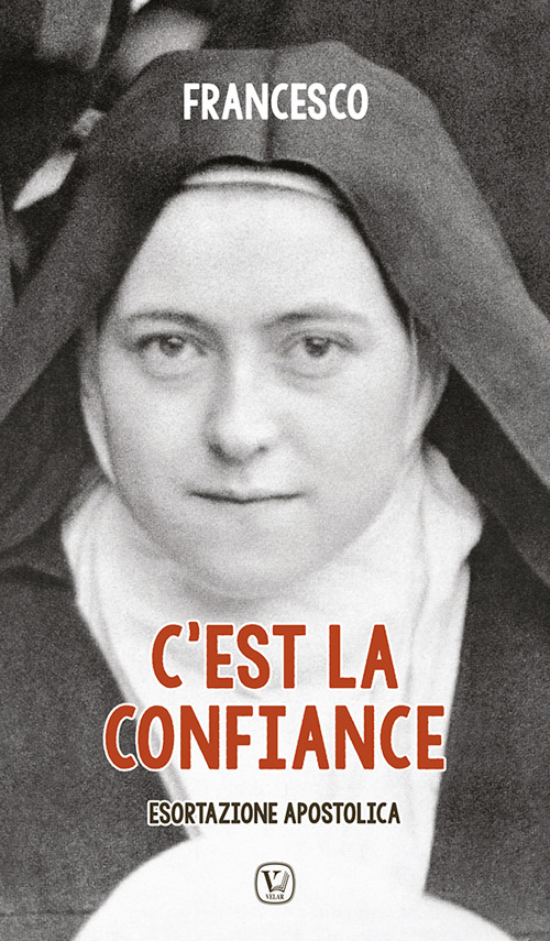 C'est la confiance. Esortazione apostolica