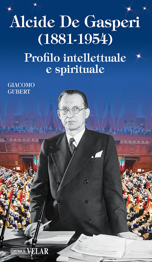 Alcide De Gasperi (1881-1954). Profilo intellettuale e spirituale