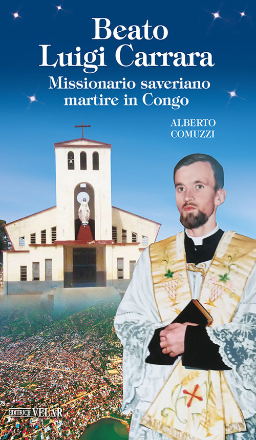 Beato Luigi Carrara. Missionario saveriano martire in Congo