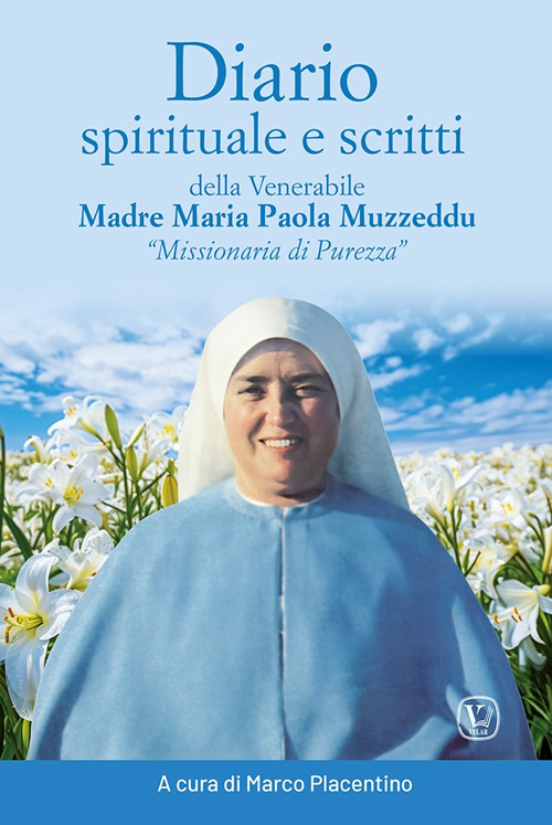 Diario spirituale e scritti delle venerabile Madre Maria Paola Muzzeddu «Missionaria di Purezza»