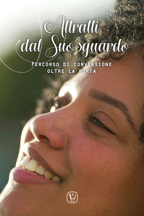 Attratti dal suo sguardo. Percorso di conversione oltre la porta