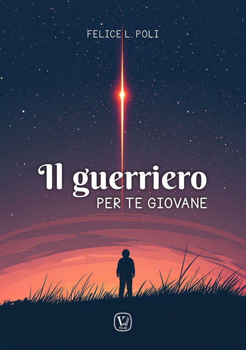 Il guerriero. Per te giovane