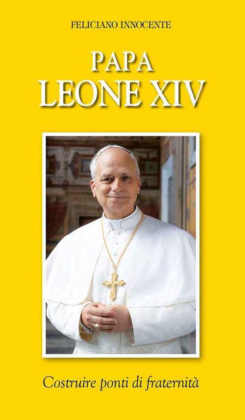 Papa Leone XIV. Costruire ponti di fraternità