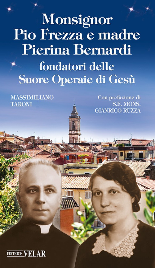 Monsignor Pio Frezza e madre Pierina Bernardi fondatori delle Suore Operaie di Gesù