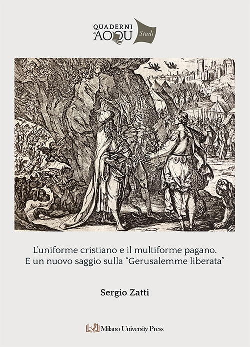 L'uniforme cristiano e il multiforme pagano. E un nuovo saggio sulla «Gerusalemme Liberata»