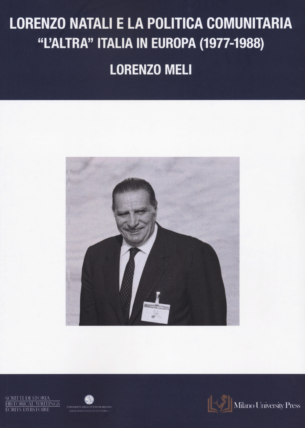 Lorenzo Natali e la politica comunitaria. «L'altra Italia in Europa 1977-1988»