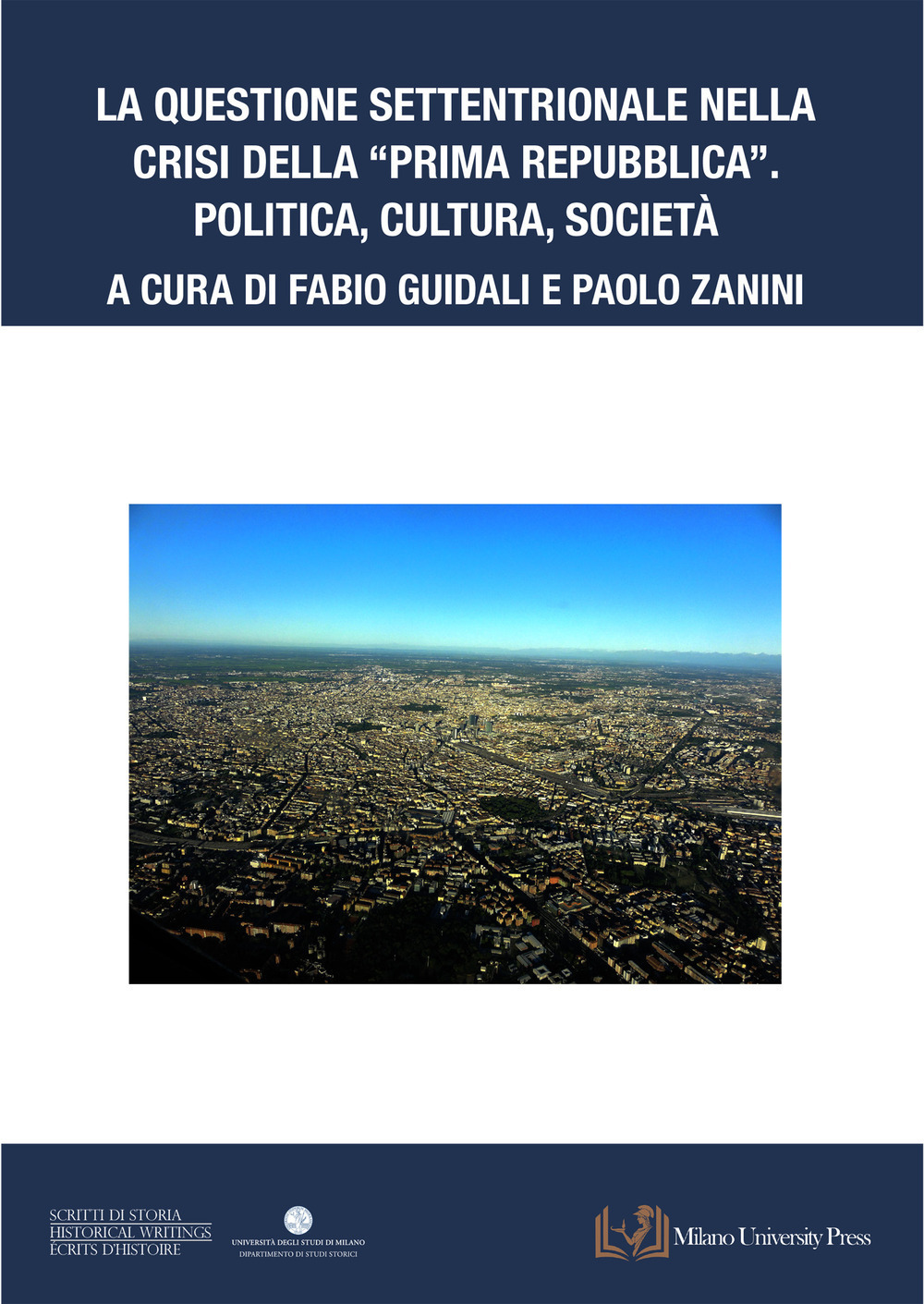 La questione settentrionale nella crisi della «Prima Repubblica». Politica, cultura, società