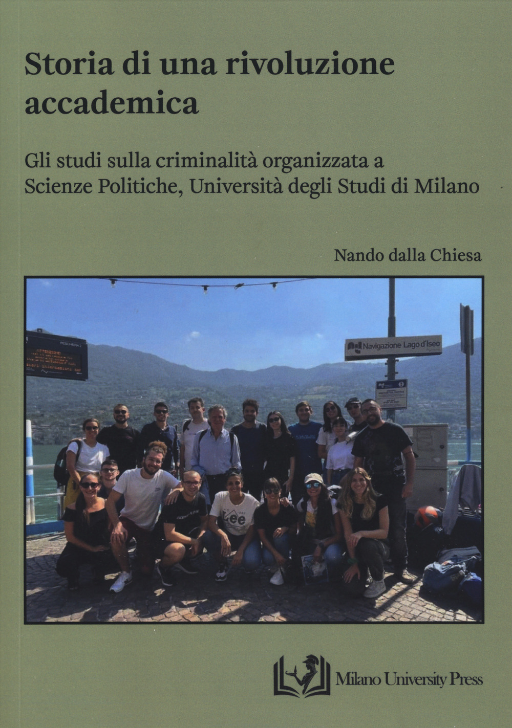 Storia di una rivoluzione accademica. Gli studi sulla criminalità organizzata a Scienze Politiche, Università degli Studi di Milano