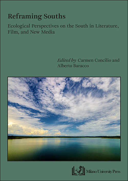 Reframing souths. Ecological perspectives on the south in literature, film, and new media