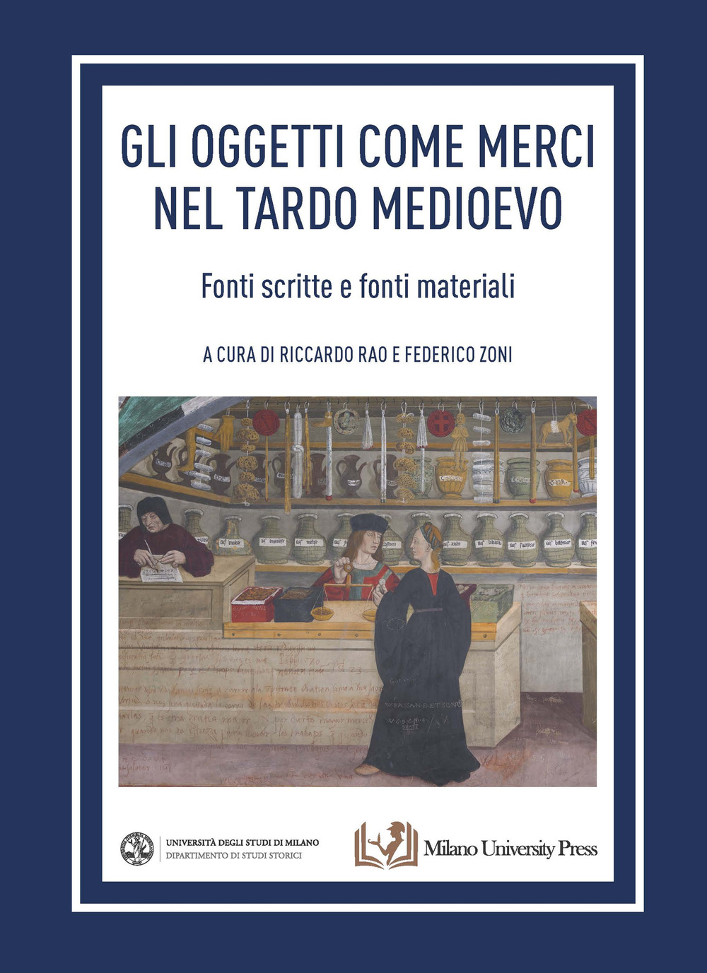 Gli oggetti come merci nel tardo medioevo. Fonti scritte e fonti materiali