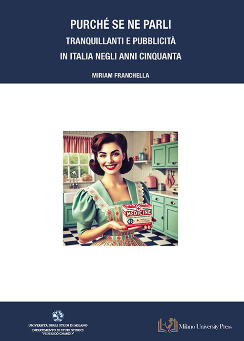 Purché se ne parli. Tranquillanti e pubblicità in Italia negli anni Cinquanta