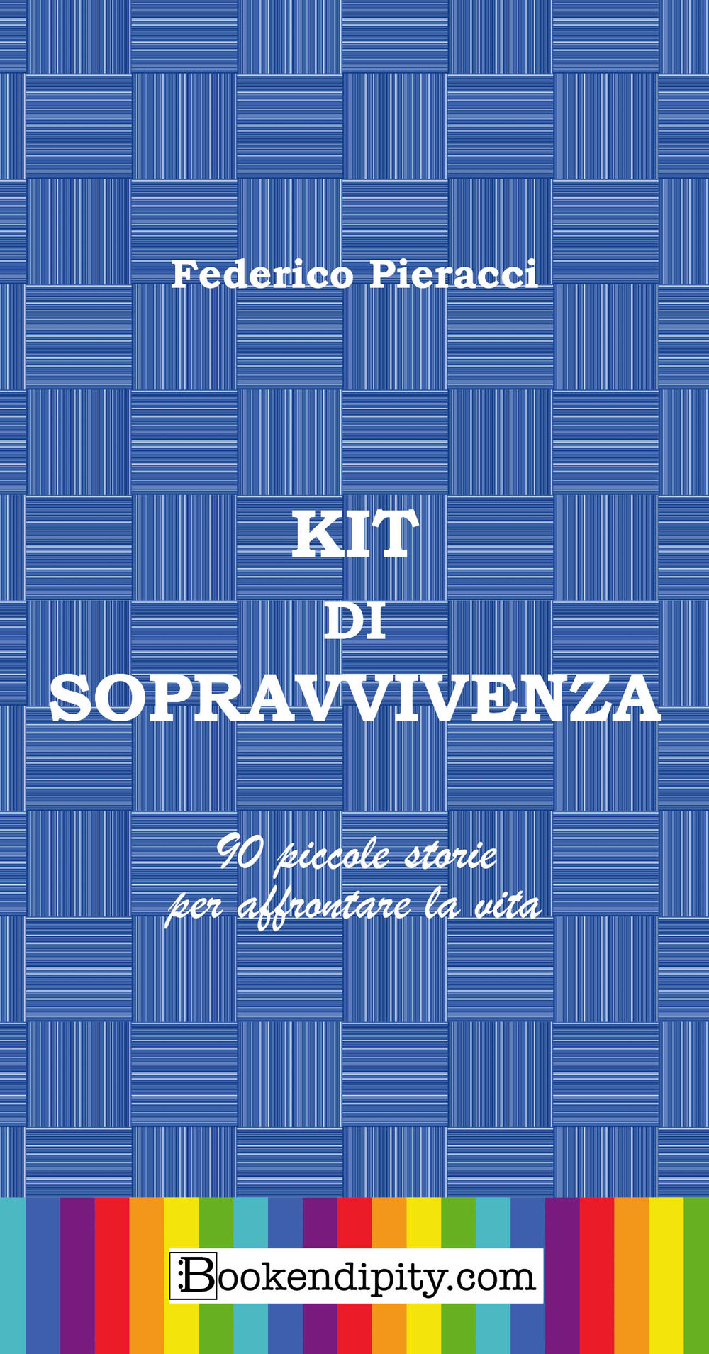 Kit di sopravvivenza. 90 piccole storie per affrontare la vita