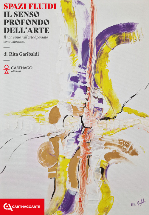 Spazi fluidi il senso profondo dell’arte. Il non senso nell’arte è pensato con raziocinio