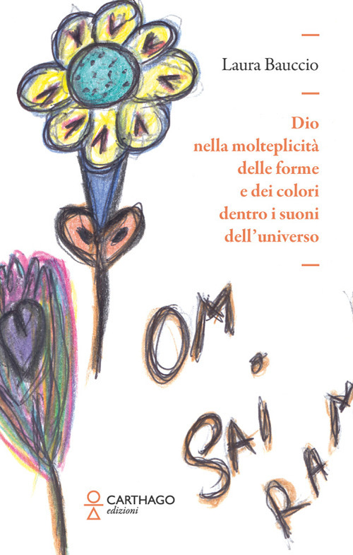 Dio nella molteplicità delle forme e dei colori dentro i suoni dell'universo