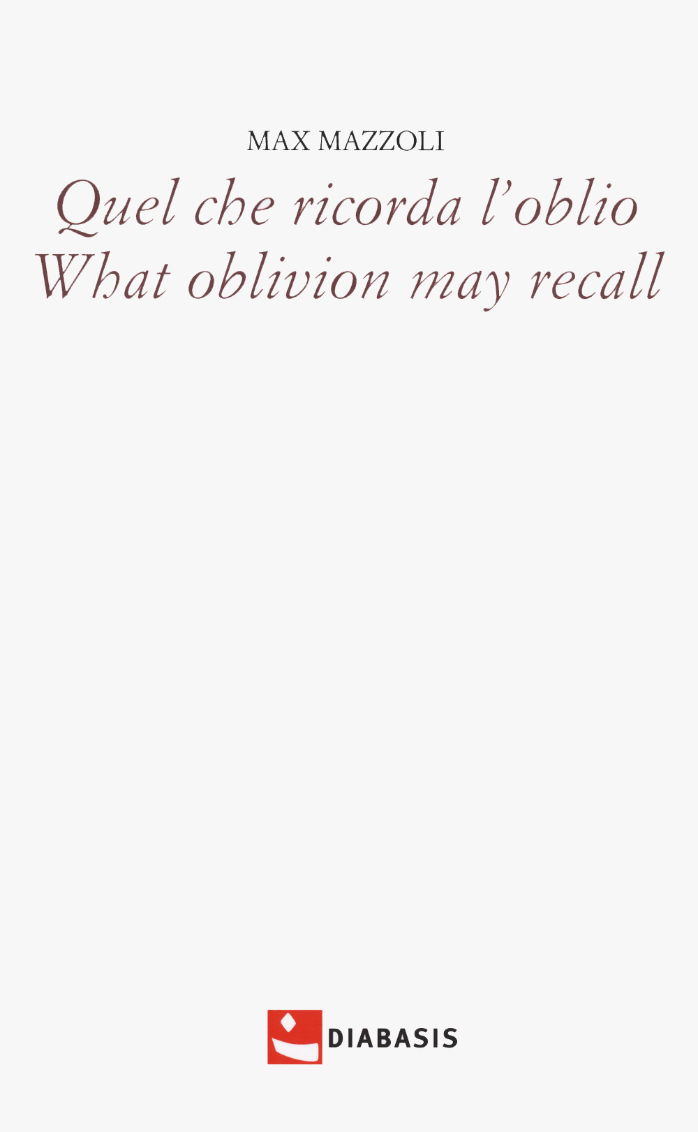 Quel che ricorda l'oblio-What oblivion may recall