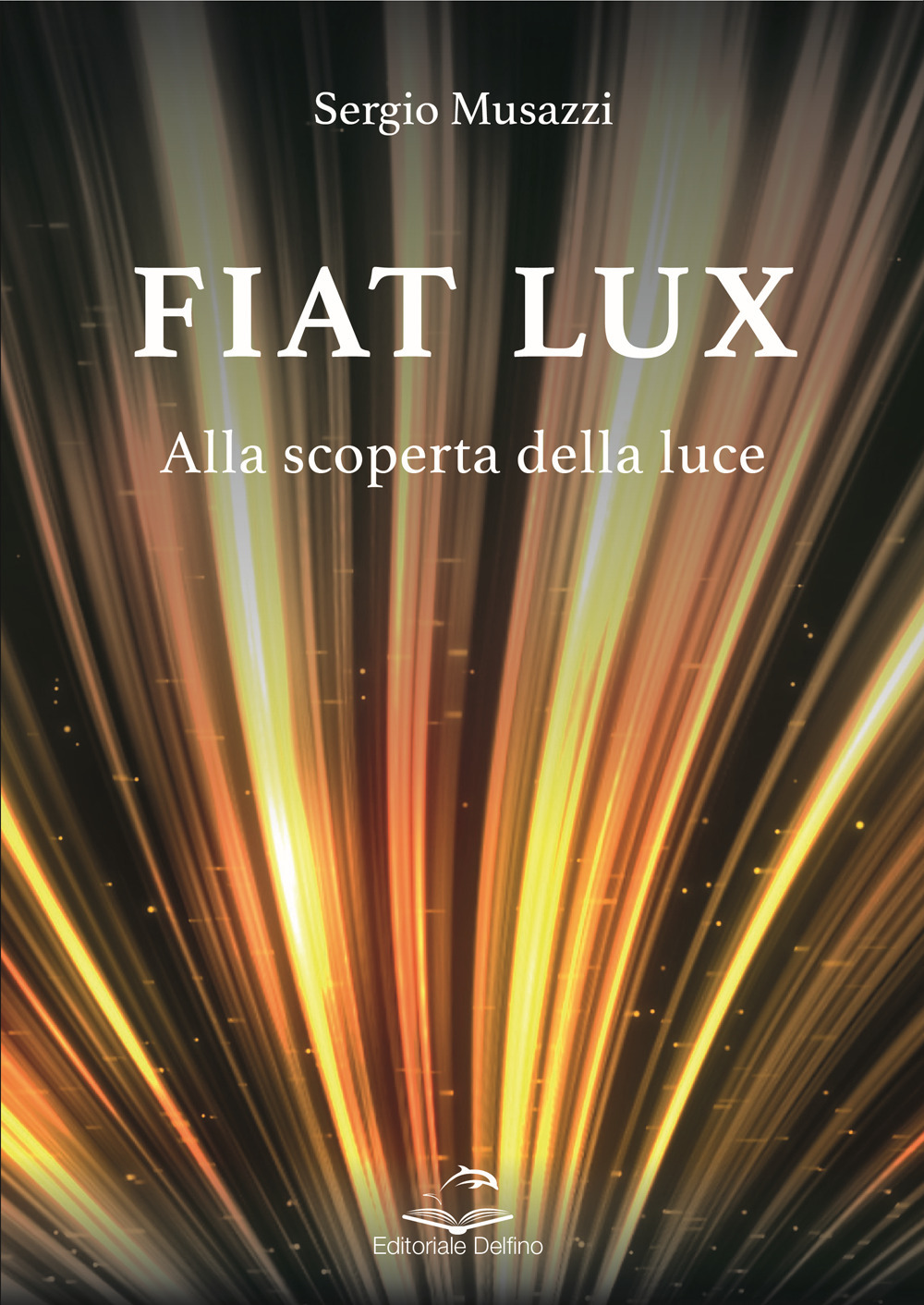 Fiat lux. Alla scoperta della luce