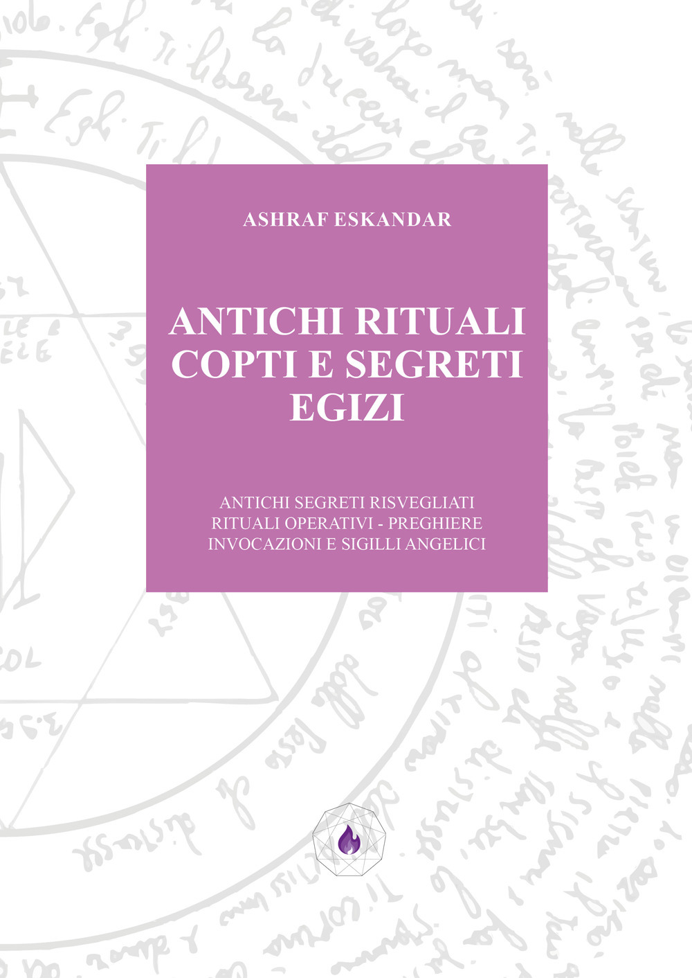Antichi rituali copti e segreti egizi. Antichi segreti risvegliati rituali operativi. Preghiere invocazioni e sigilli angelici