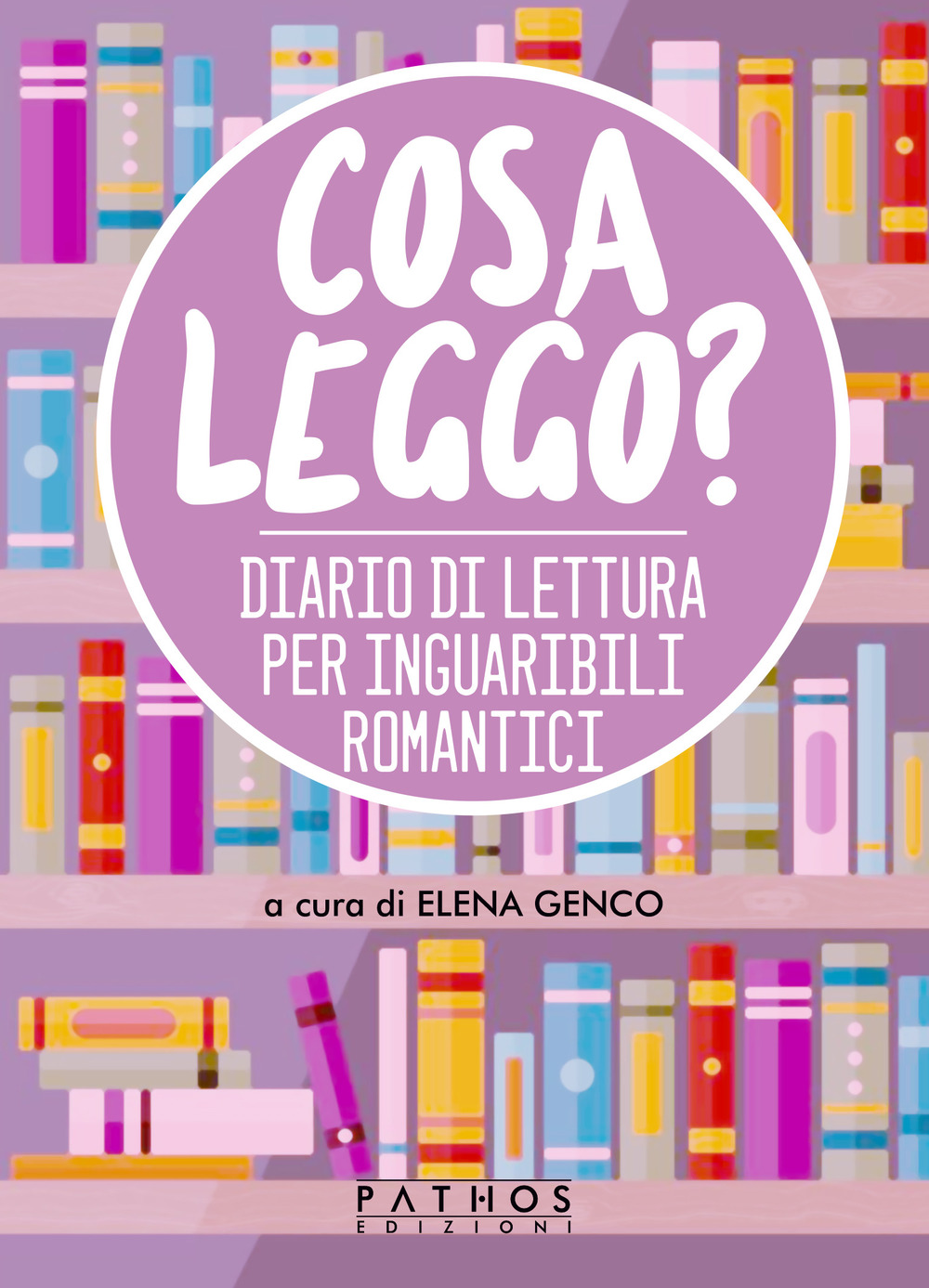 Cosa leggo? Diario di lettura per inguaribili romantici